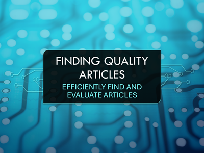 Finding Quality Articles: Efficiently Find and Evaluate Articles